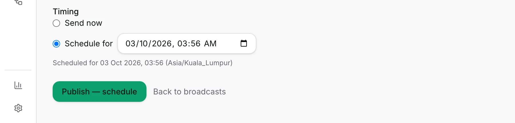 Timing: Send now above Schedule for, with a date and time picked.
